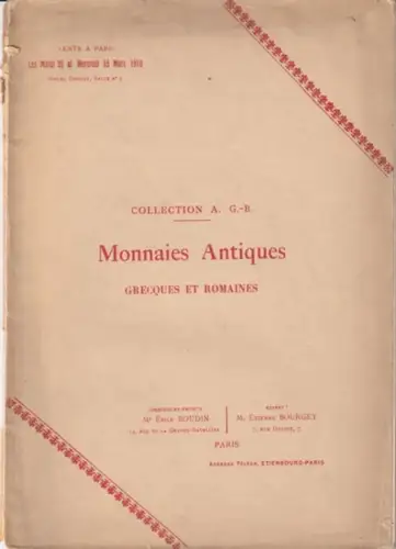 BOUDIN, Emile - Etienne BOURGEY: Collection A. G.-26,5 x 18,8 cmB. - Monnaies Antiques Grecqueset Romaines.Vente auxenchères Publiques, Paris, Hotel des Commissaires-Priseurs... Les Mardi 22 et Mercredi 23 Mars 1910. 