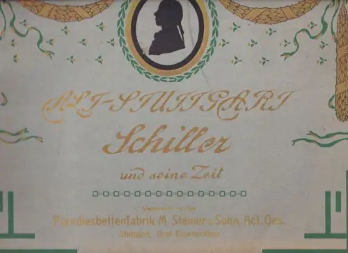 Paradiesbettenfabrik M. Steiner & Sohn. Stuttgart (Hrsg.): Alt-Stuttgart - Schiller und seine Zeit. 