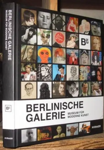 Berlinische Galerie. - Red.: Anne Bitterwolf u. a: Berlinische Galerie. Museum für Moderne Kunst. Katalog. 