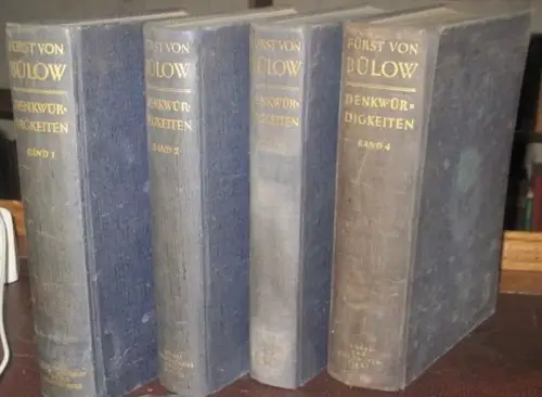 Bülow, Bernhard von - Franz von Stockhammern (Hrsg.): Denkwürdigkeiten. Komplett in 4 Bänden: Vom Statssekretariat bis zur Marokko-Krise / Von der Marokko-Krise bis zum Abschied / Weltkrieg und Zusammenbruch / Jugend- und Diplomatenjahre. 