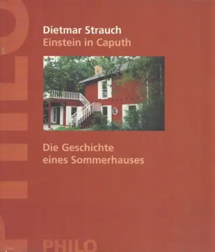 Caputh.- Dietmar Strauch: Einstein in Caputh - Die Geschichte eines Sommerhauses. 