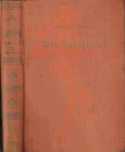 Friedrich, Paul: Der Hauslehrer. Roman einer Liebe nebst drei Novellen. 