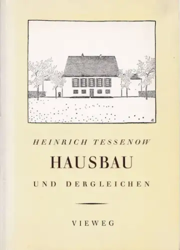 Tessenow, Heinrich - Julius Posener (Vorwort): Hausbau und Dergleichen - Reprint der 4. Auflage von 1953 mit einem Vorwort von Julius Posener. 