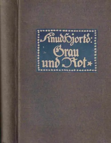 Hjortö, Knud. - Hermann Kiy (Übers.): Grau und Rot. 