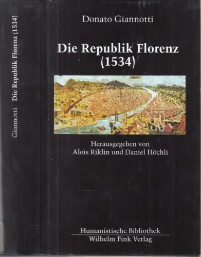 Die Republik Florenz (1534). - ( = Humanistische Bibliothek, Reihe II, Texte, Band 32 )