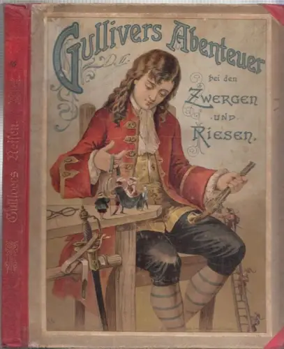 Gullivers Reisen und Abenteuer im Lande der Zwerge und Riesen. Für die Jugend bearbeitet von Franz Kamberg