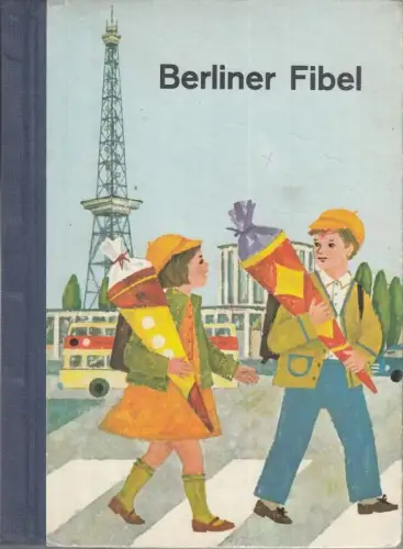 Berliner Fibel. Ein Lese- und Arbeitsbuch für den Anfangsunterricht auf synthetischer Grundlage