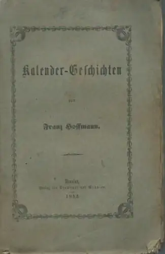 Kalender-Geschichten. Der bildernarr. Geschichten von der Courage. Aller Anfang ist schwer. Bete und arbeite. Alles mit Maaßen. Der Mann, der Alles anfängt. Der Fabrikherr. Das Hemd ist näher als der Rock. Unrecht Gut gedeihet nicht. u.v.m