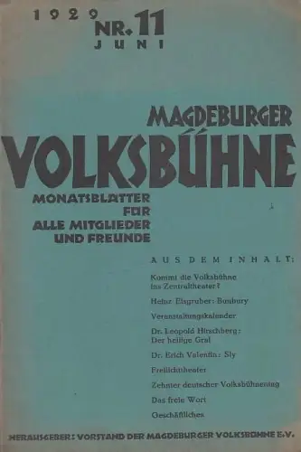 Monatsblätter der Magdeburger Volksbühne. Nr. 11, Juni 1929, 5. Jahrgang 1928 / 1929. Mit 5 Personenlisten ( Besetzungslisten ) zu: Sly oder Die Legende vom.. 
