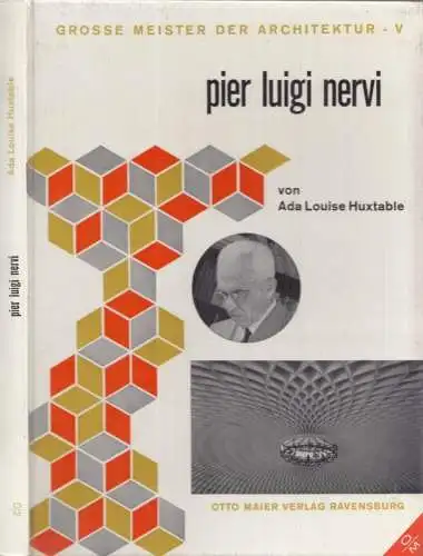 Nervi, Pier Luigi - Ada Louise Huxtable / F. Baessler (Übers.): Pier Luigi Nervi (= Große Meister der Architektur - Band V). 