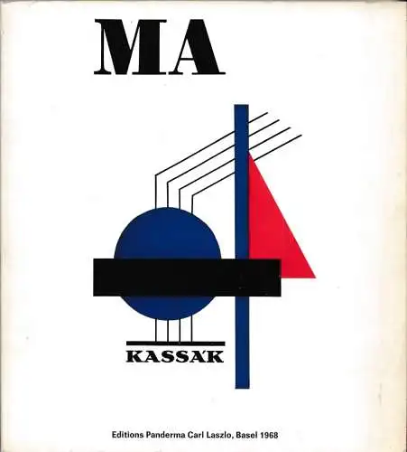 Kassák, Lajos - Carl Laszlo, Louis Kassák u.a: MA Kassák. 