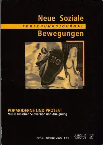 Forschungsjournal.- Alexander Flohé, Ansgar Klein u.a. (Red.): Popmoderne und Protest - Musik zwischen Subversion und Aneignung (= Forschungsjournal - Neue soziale Bewegungen. Heft 3, Oktober 2006). 
