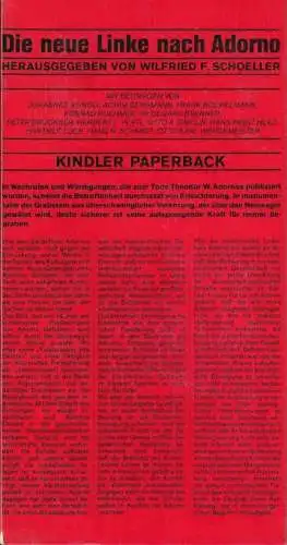 Schöller, Wilfried F. (Herausgeber). - Johannes Agnoli, A. Bergmann, F. Böckelmann, K. Boehmer, H. Brenner, P. Brückner, H.L. Feertl, O.F. Gmelin, H.H. Holz, H. Lück, H.N. Schmidt, O.K. Werckmeister (Autoren): Die neue Linke nach Adorno. 