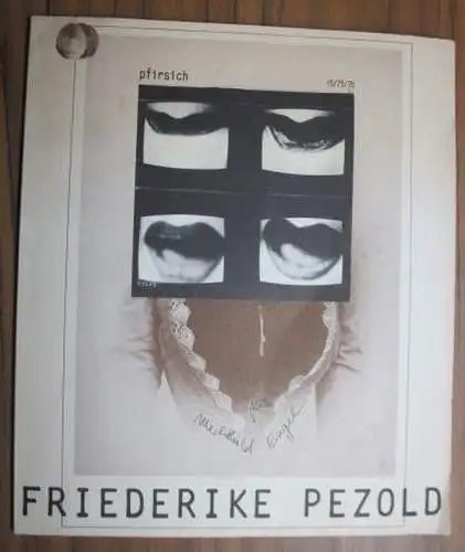 Pezold, Friederike. Herausgegeben von Horst Gerhard Haberl: Pfirsich 15/75/76. Zur Ausstellung 1975-1976 in München, Graz. Wien, Köln und Berlin. Widmungsexemplar, monogrammiert!. 
