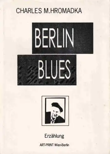 Hromadka, Charles M: Berlin Blues. 