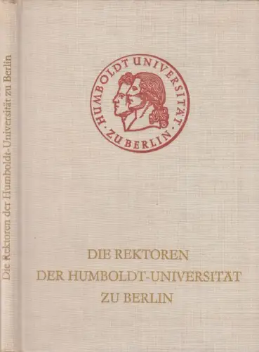 Die Rektoren der Humboldt-Universität zu Berlin