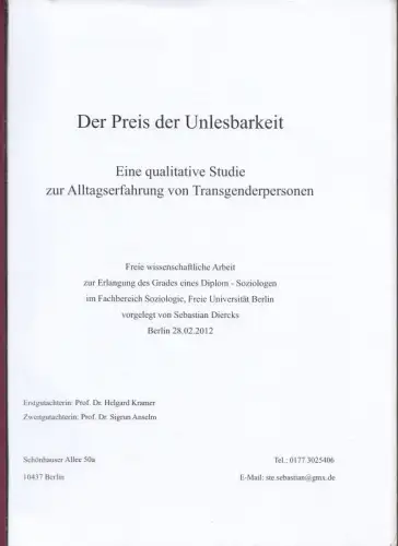 Der Preis der Unlesbarkeit. Eine qualitative Studie zur Alltagserfahrung von Transgenderpersonen. Freie wissenschaftliche Arbeit zur Erlangung des Grades eines Diplom-Soziologen, Freie Universität Berlin