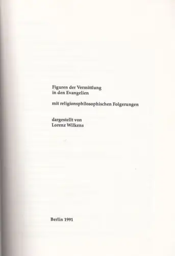 Figuren der Vermittlung in den Evangelien mit religionsphilosophischen Folgerungen
