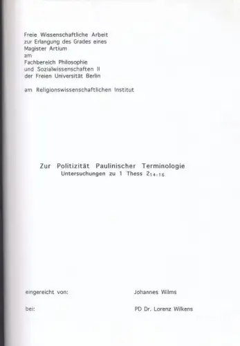 Zur Politizität Paulinischer Terminologie. Untersuchungen zu 1 Thess 2, 14-16. - Freie wissenschaftliche Arbeit zur Erlangung des Grades eines Magister Artium, Freie Universität Berlin