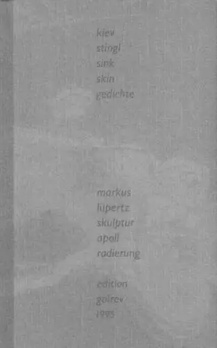 Stingl, Kiev (text). - Markus Lüpertz (illu.): Sink, Skin. Gedichte. 