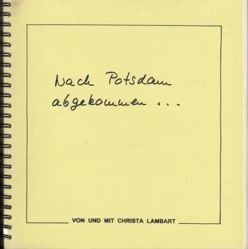 Lambart, Christa: Nach Potsdam abgekommen. 