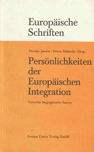 Thomas Jansen / Dieter Mahncke (Hrsg.): Rersönlichkeiten der Europäischen Integration. Vierzehn biographische Essays: R. Graf Coudenhove-Kalergi. A. Briand. G. Stresemann. W. Churchill u.a. 