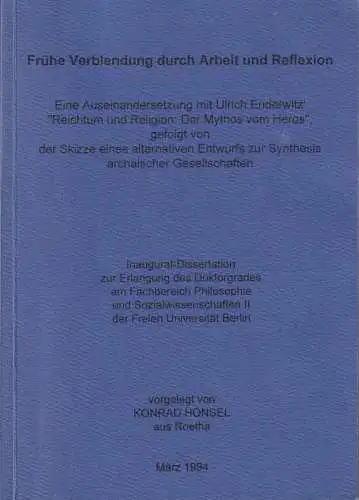 Frühe Verblendung durch Arbeit und Reflexion. Eine Auseinandersetzung mit Ulrich Enderwitz' ' Reichtum und Religion : Der Mythos vom Heros ' gefolgt von der Skizze.. 