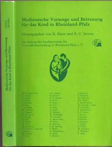 Klein, K. - B.-U. Sievers (Hrsg.): Medizinische Vorsorge und Betreuung für das Kind in Rheinland-Pfalz. 