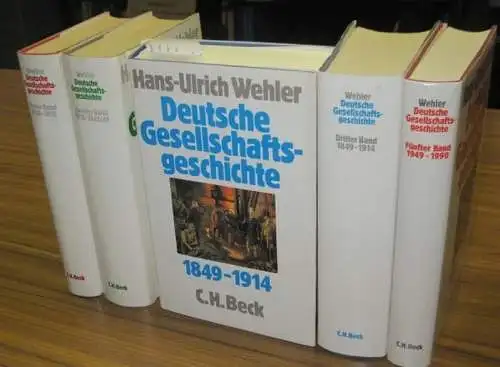 Deutsche Gesellschaftsgeschichte. Komplett in 5 Bänden. 1) Vom Feudalismus des Alten Reiches bis zur Defensiven Modernisierung der Reformära 1700   1815 / 2) Von.. 