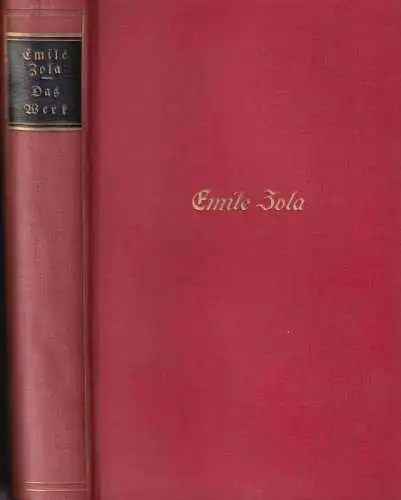 Zola, Emile: Das Werk. Roman. Übertragen von Johannes Schlaf. (= Bibliothek der Romane). 