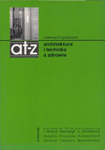 Architektura i technika a zdrowie - IV. Miedzynarodowe Sympozjum, Gliwice 17-18 pazdziernika 2006