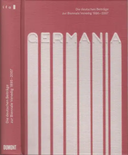 Die deutschen Beiträge zur Biennale Venedig 1895 - 2007