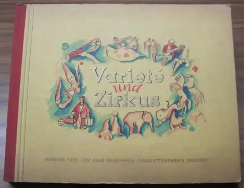 Variete und Zirkus. - im Inhalt u. a. Brüder Fratellini, Toto, die Rivels, Grock, Fredy Zay, Arconas, Paula Busch, Micaela Busch, Kunstreiter Casi, Cilly Feindt, Wallanda-Truppe,