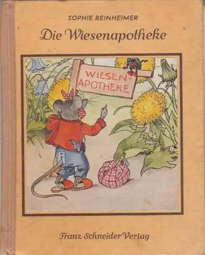Reinheimer, Sophie. - illustriert von Hans Lang: Die Wiesenapotheke. 