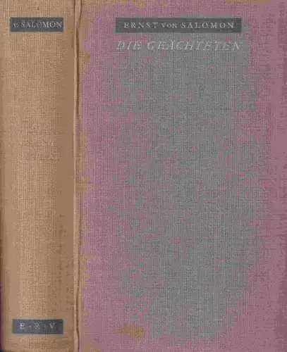 Salomon, Ernst von (1902-1972): Die Geächteten. Inhalt: Die Versprengeten. Die Verschwörer. Die Verbrecher. Basierend auf Salomons Erlebnisse im Freikorps 1919 - 1922. 