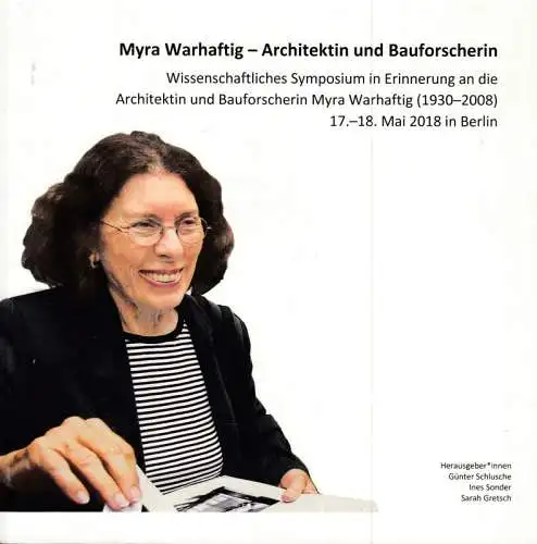 Warhaftig, Myra   Günter Schlusche, Ines Sonder, Sarah Gretsch (Hrsg.): Myra Warhaftig   Architektin und Bauforscherin. Wissenschaftliches Symposium in Erinnerung an die Architektin.. 
