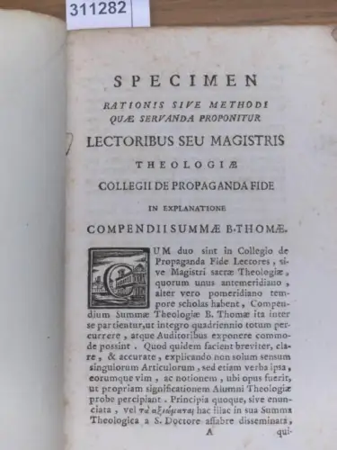 Specimen Rationis sive Methodi quae servanda proponitur Lectoribus seu Magistris  Theologiae Collegii de Propaganda Fide in explanatione Compendii Summae B. Thomae