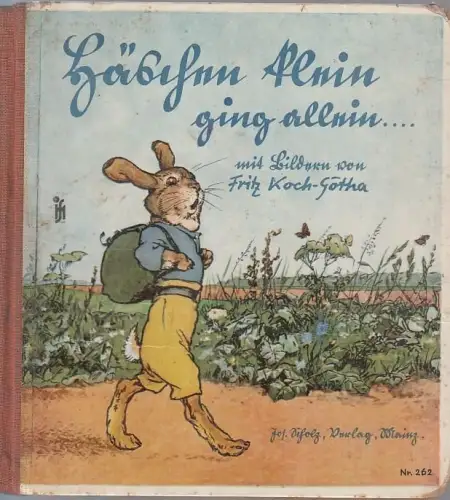 Häschen klein ging allein - Mit Versen von Herbert Kranz und Bildern von Fritz Koch-Gotha