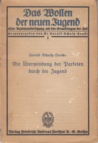 Die Überwindung der Parteien durch die Jugend ( = Das Wollen der neuen Jugend. Eine Auseinandersetzung mit den Grundfragen der Zeit, erstes Heft )