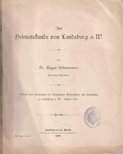 Höhnemann, Dr. Eugen: Zue Heimatskunde von Landsberg a.W. (= Beilage zum Programm des königlichen Gymnasiums mit Realklassen zu Landsberg, Ostern 1896, Progr. Nr. 80). 