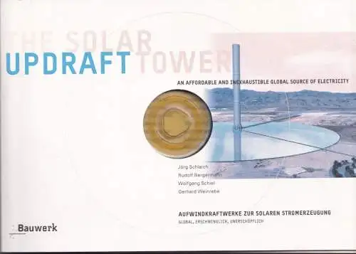 Schlaich, Jörg - Rudolf bergermann, Wolfgang Schiel u.a: The Solar Updraft Tower - An affordable and inexhaustibible global source of electricity. Aufwindkraftwerke zur solaren Stromerzeugung. 