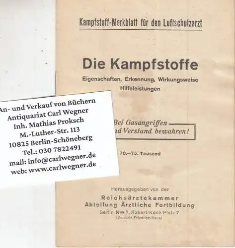 herausgegeben von der Reichsärztekammer, Abteilung Ärztliche Fortbildung, Berlin: Kampstoff-Merkblatt für den Luftschutzarzt. Die Kampfstoffe. Eigenschaften, Erkennung, Wirkungsweise, Hilfeleistungen. 