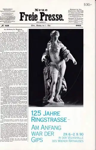 Ramjoué, Wolfgang (Red.) / Hochegger & Partner Kommunikationsberatung, Wien / Verlag Die Presse (Hrsg.): 125 Jahre Ringstrasse - Am Anfang war der Gips (Ausstellung) 29. Juni 1990 - 2.9.1990 in der Volkshalle des Wiener Rathauses. 
