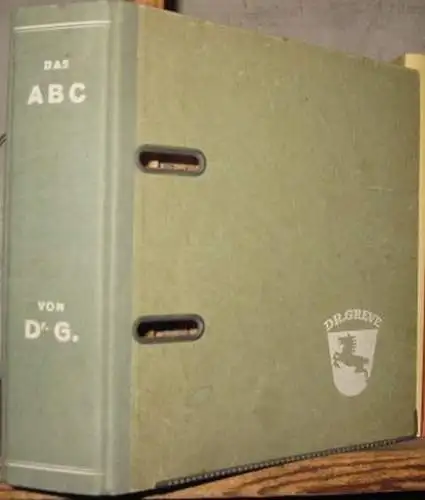 Das neue ABC von Dr. G.   Dr. Wolfgang Greve, Essenzenfabrik Celle Hambüren.   aus dem Inhalt: Abteilikör, Apricot Brandy, Betriebskontrolle, Boonekamp, Cassislikör.. 