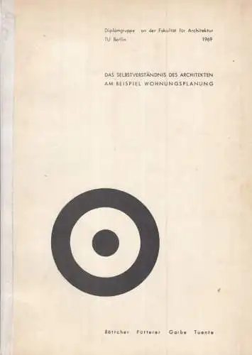 Das Selbstverständnis des Architekten am Beispiel Wohnungsplanung. - mit Anhängen: Berliner Wohnungsverhältnisse um 1900 / Arbeitsprozess