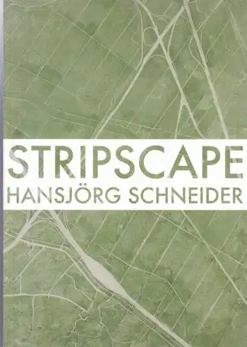 Schneider, Hansjörg: Stripscape. - zur gleichnamigen Ausstellung in Berlin 2011. 