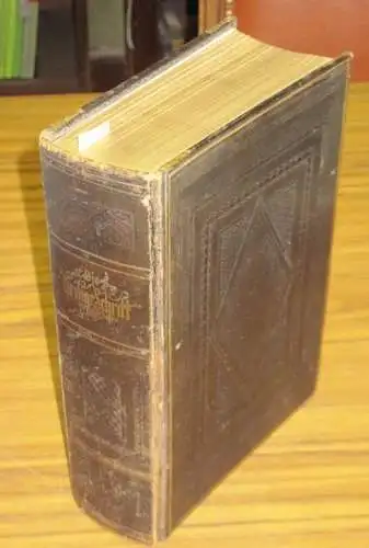 Bibel.- Martin Luther: Die Haus-Bibel, oder die ganze heilige Schrift des alten und neuen Testaments. Nach dem Original-Text von Dr. Martin Luther. Neue Prachtausgabe mit fünfzig Stahlstichen und einer Karte von Palästina. 