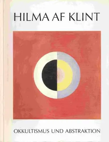 Okkultismus und Abstraktion - die Malerin Hilma af Klint (1862 - 1944). Graphische Sammlung Albertina, Wien, 29.11.1991 - 2.2.1992, Kulturhaus Graz, Stiftung Wörlen, Passau, Museum Moderner Kunst