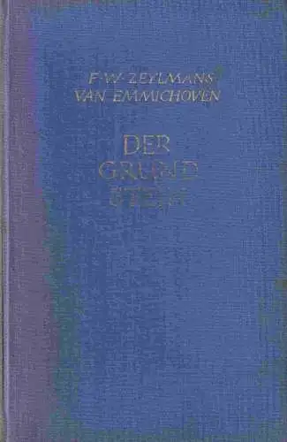 Der Grundstein F. W. Zeylmans van Emmichoven. [Dt. Fassung unter Mitarb. von M. J. Krück von Poturzyn]