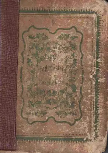 Koch, Rosalie (text) / Th. Hosemann (Ill.): Hageröslein. Novellen und Erzählungen für die erwachsene weibliche Jugend: 1) Miß Geraldine. 2) Das Gebet der Großmutter. 3) Das Bild des vaters. 4) Das Bahnwärter-Häuschen. 5) Eine Rose. 